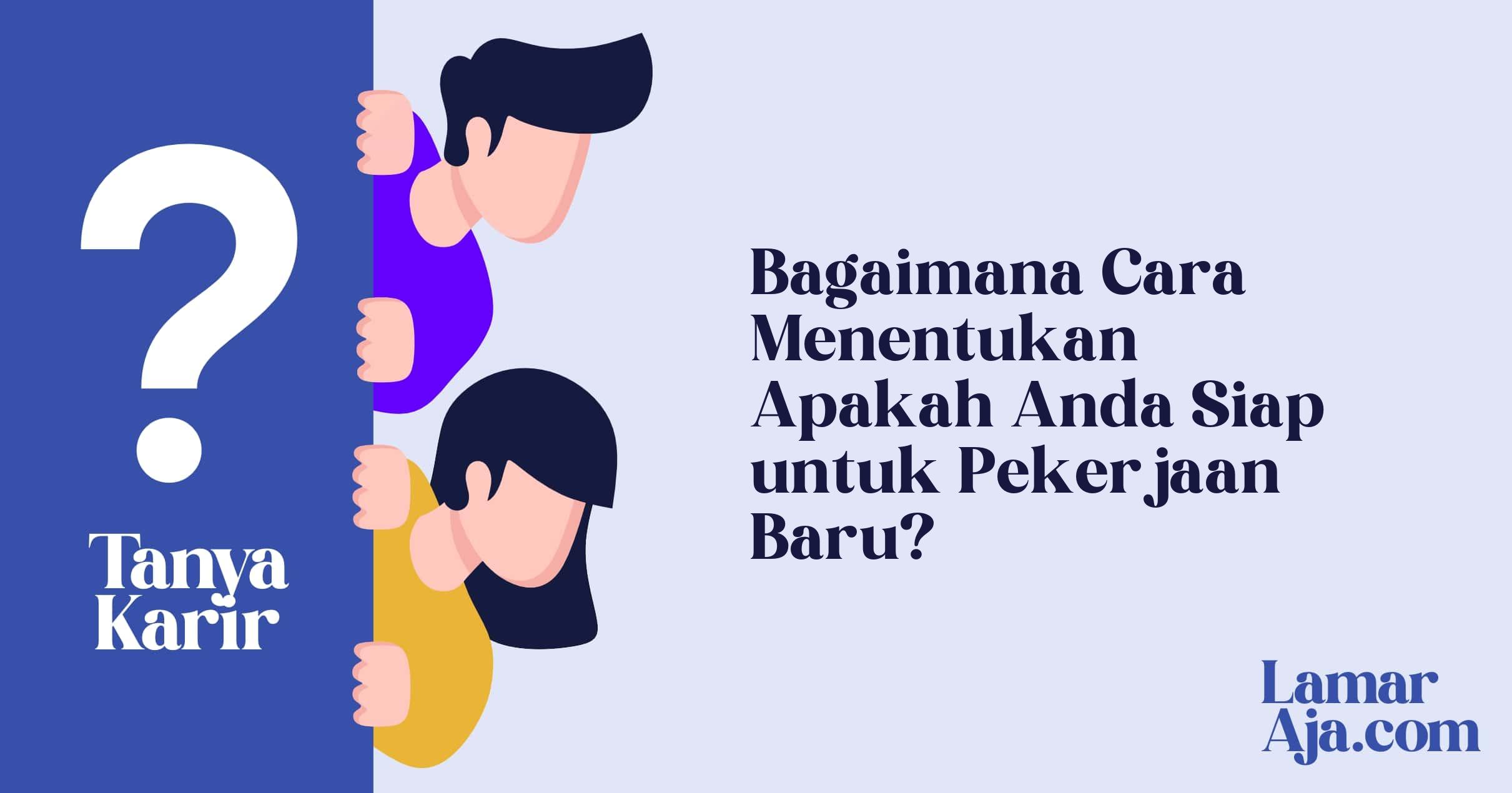 Bagaimana Cara Menentukan Apakah Anda Siap untuk Pekerjaan Baru?